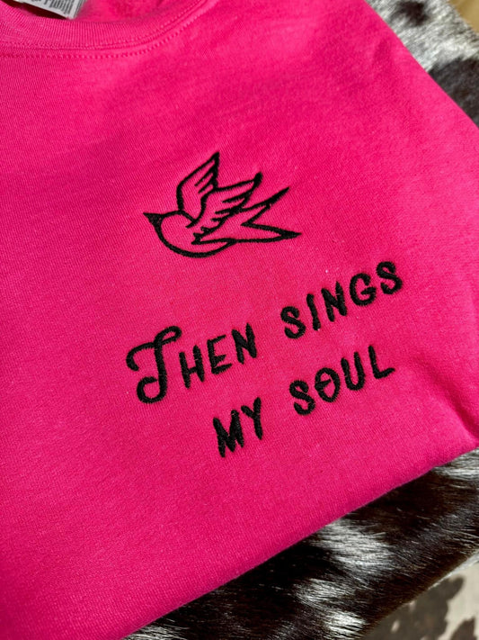 Then Sings My Soul Embroidered Tee and Sweater